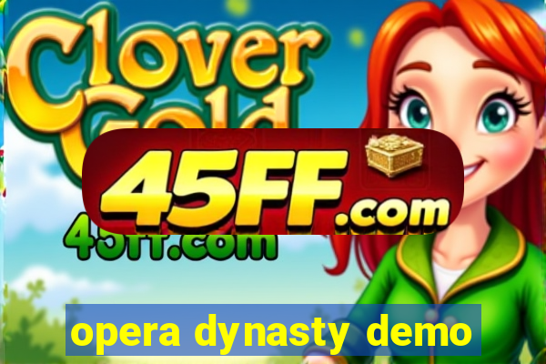 opera dynasty demo
